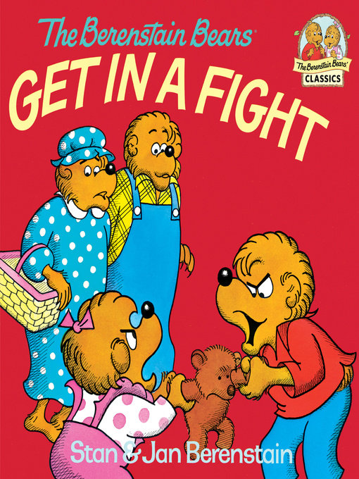 Title details for The Berenstain Bears Get in a Fight by Stan Berenstain - Available